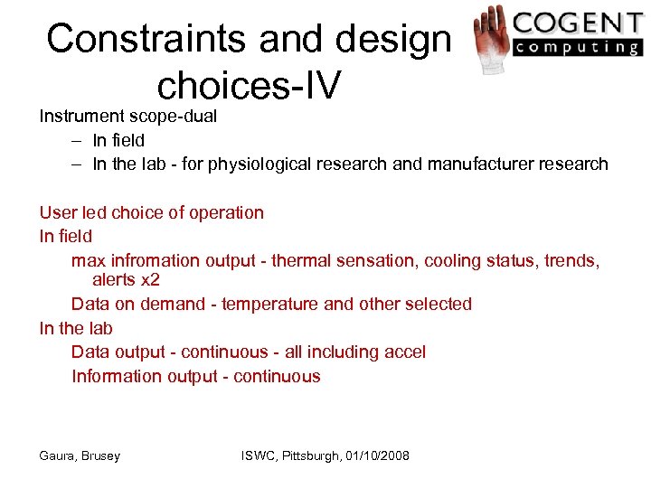 Constraints and design choices-IV Instrument scope-dual – In field – In the lab -
