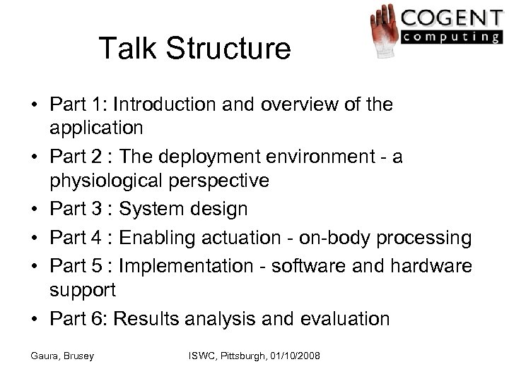 Talk Structure • Part 1: Introduction and overview of the application • Part 2