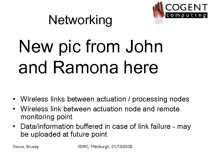 Networking New pic from John and Ramona here • Wireless links between actuation /