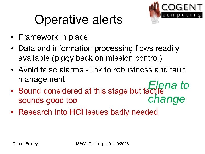 Operative alerts • Framework in place • Data and information processing flows readily available