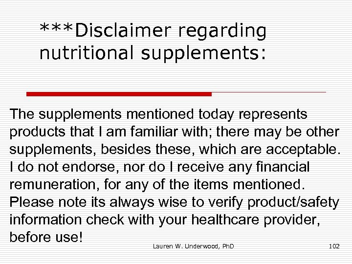 ***Disclaimer regarding nutritional supplements: The supplements mentioned today represents products that I am familiar