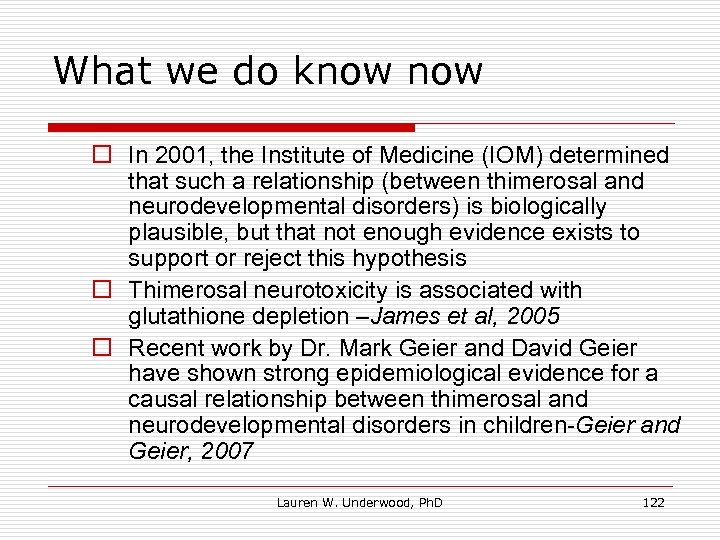 What we do know o In 2001, the Institute of Medicine (IOM) determined that