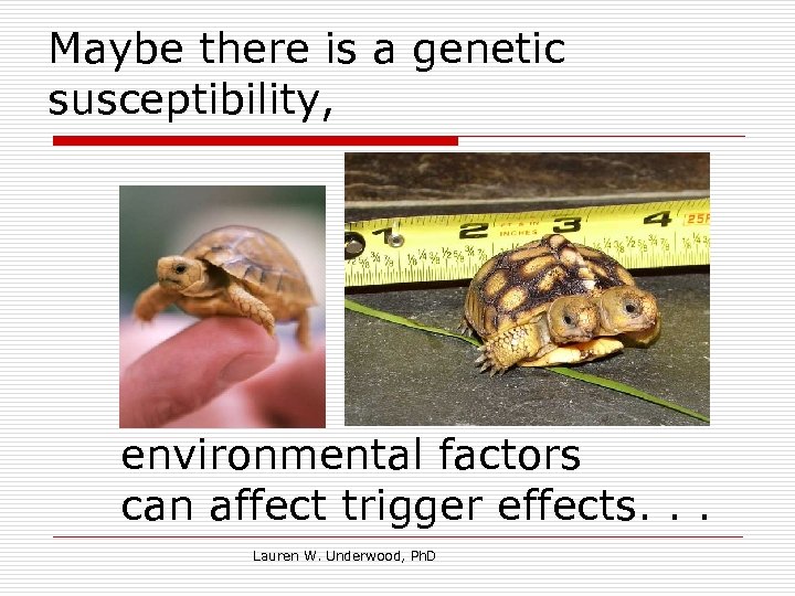 Maybe there is a genetic susceptibility, environmental factors can affect trigger effects. . .