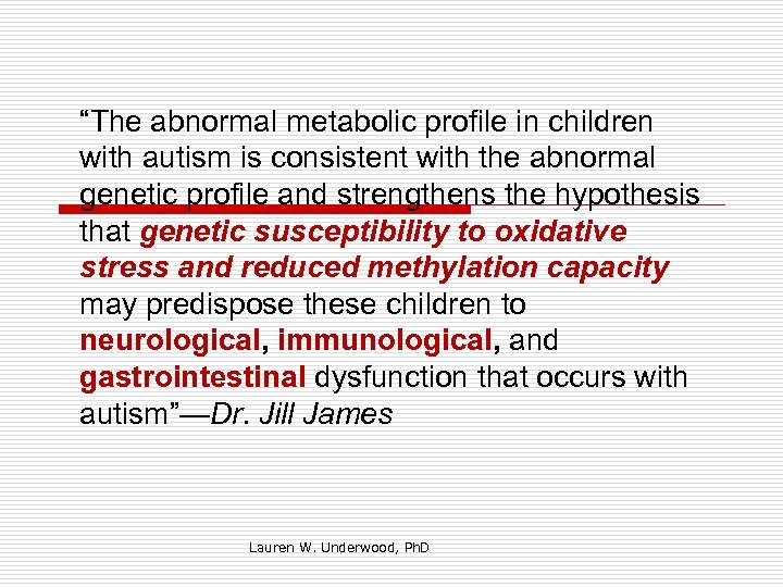 “The abnormal metabolic profile in children with autism is consistent with the abnormal genetic