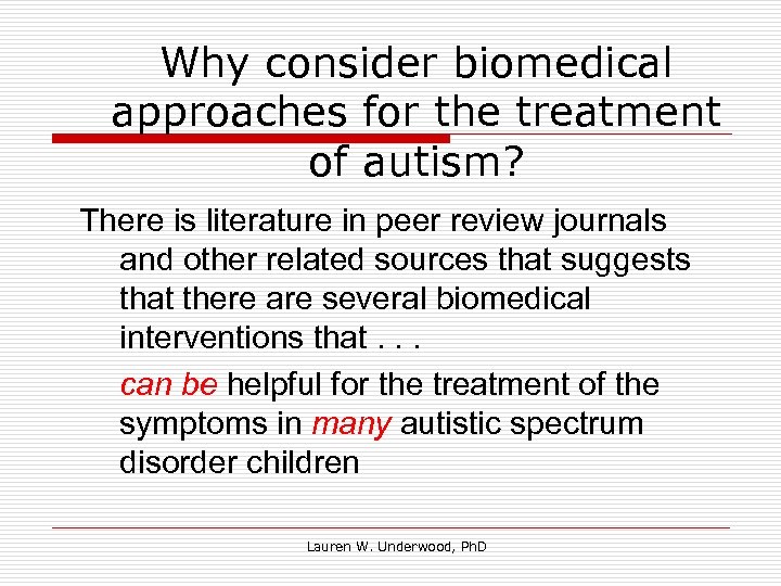 Why consider biomedical approaches for the treatment of autism? There is literature in peer