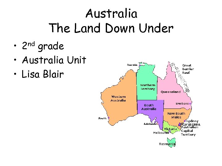 Australia The Land Down Under • 2 nd grade • Australia Unit • Lisa