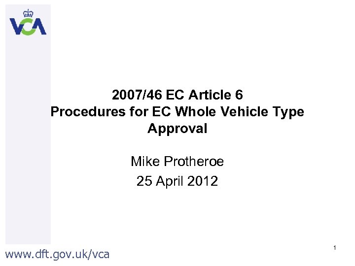 2007/46 EC Article 6 Procedures for EC Whole Vehicle Type Approval Mike Protheroe 25