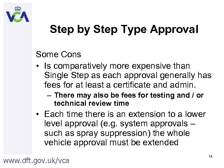 Step by Step Type Approval Some Cons • Is comparatively more expensive than Single