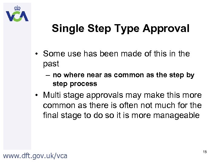 Single Step Type Approval • Some use has been made of this in the