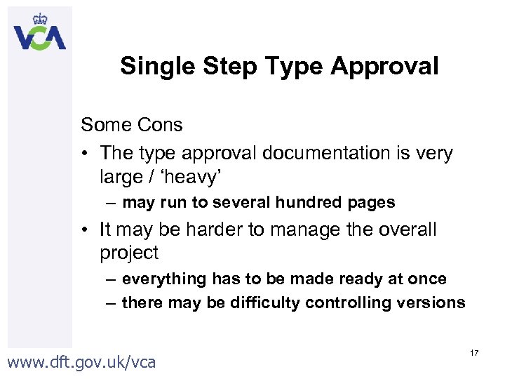 Single Step Type Approval Some Cons • The type approval documentation is very large