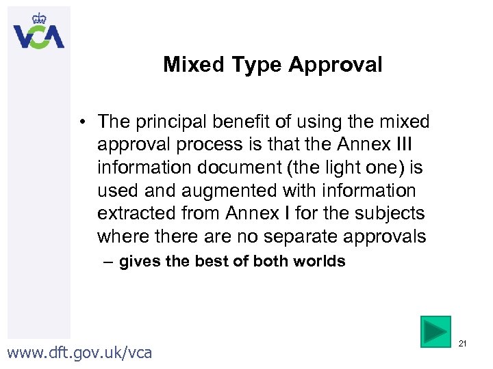 Mixed Type Approval • The principal benefit of using the mixed approval process is