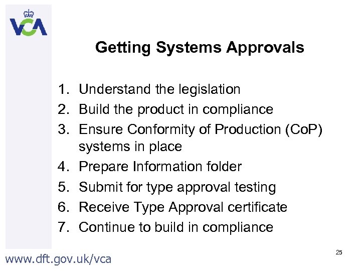 Getting Systems Approvals 1. Understand the legislation 2. Build the product in compliance 3.