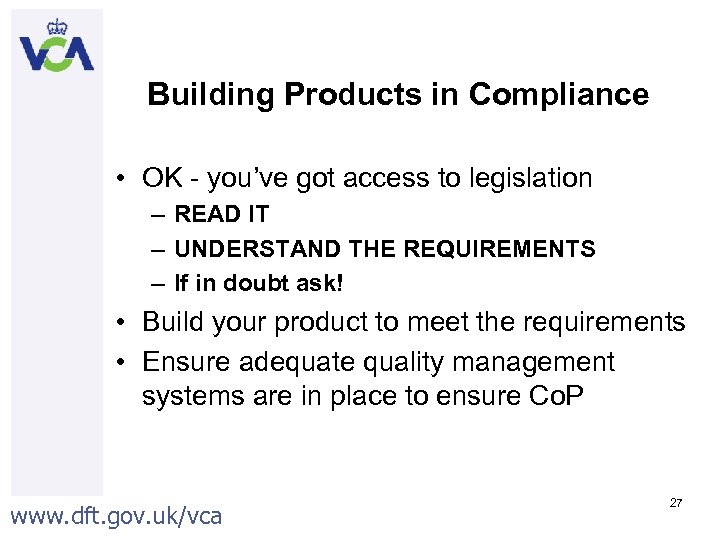 Building Products in Compliance • OK - you’ve got access to legislation – READ