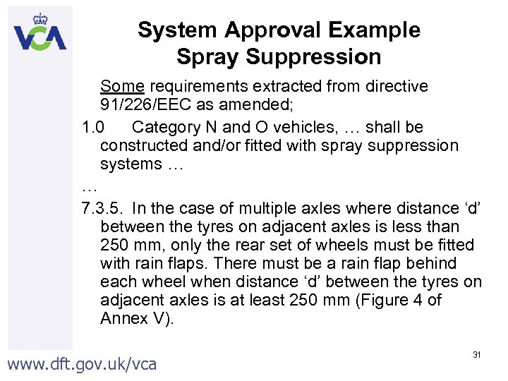 System Approval Example Spray Suppression Some requirements extracted from directive 91/226/EEC as amended; 1.