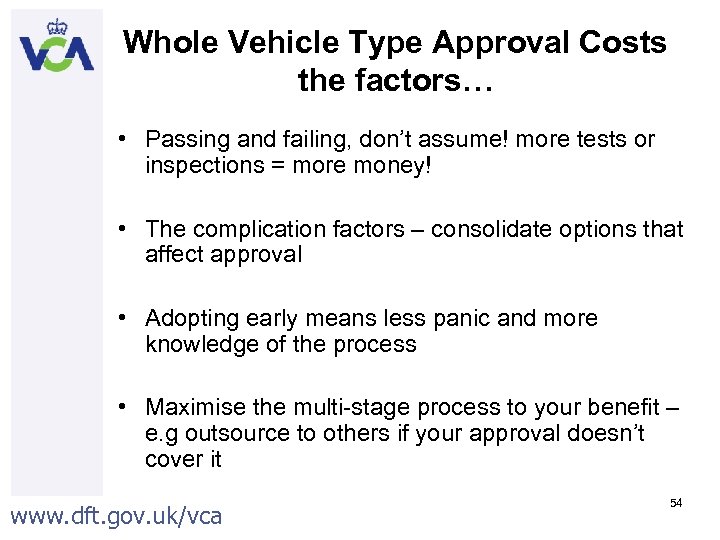 Whole Vehicle Type Approval Costs the factors… • Passing and failing, don’t assume! more