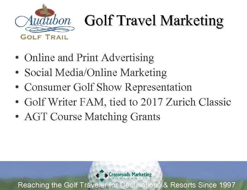 Golf Travel Marketing • • • Online and Print Advertising Social Media/Online Marketing Consumer