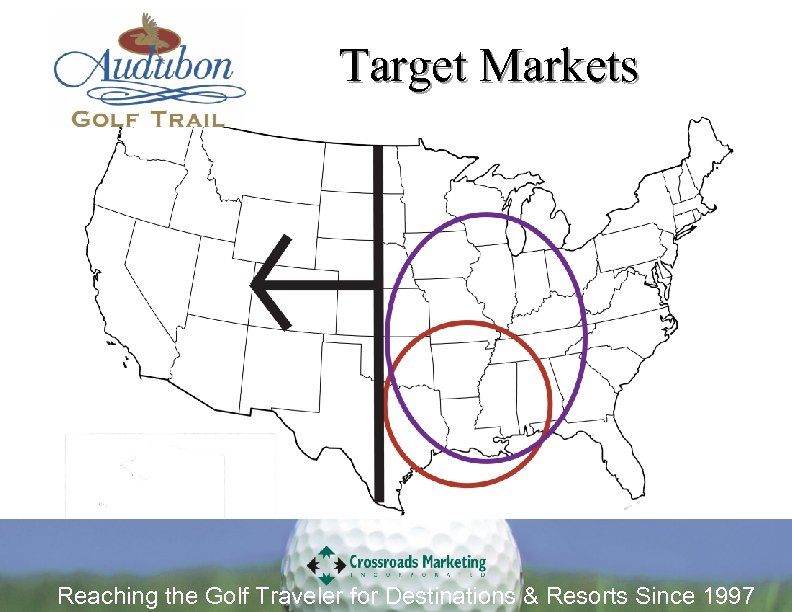 Target Markets Reaching the Golf Traveler for Destinations & Resorts Since 1997 