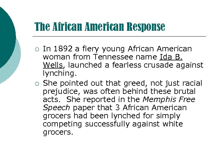 The African American Response ¡ ¡ In 1892 a fiery young African American woman