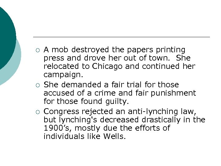 ¡ ¡ ¡ A mob destroyed the papers printing press and drove her out