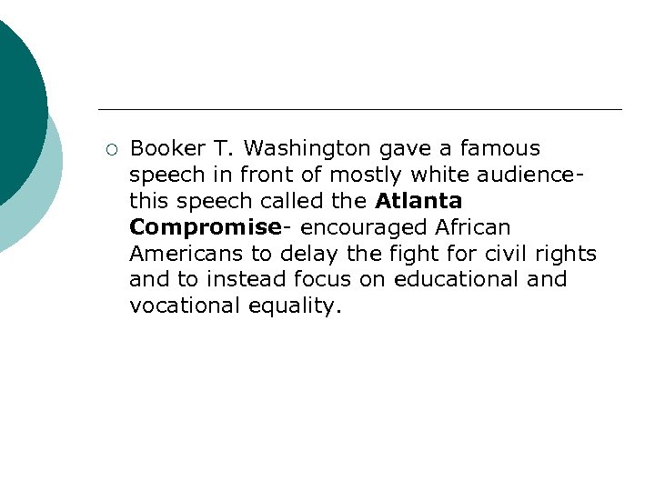 ¡ Booker T. Washington gave a famous speech in front of mostly white audiencethis