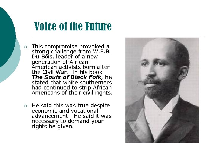 Voice of the Future ¡ This compromise provoked a strong challenge from W. E.