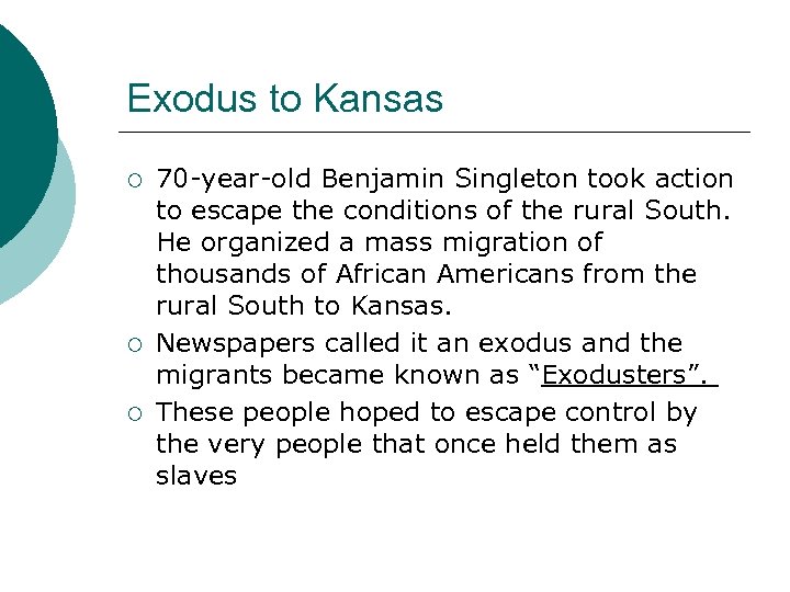 Exodus to Kansas ¡ ¡ ¡ 70 -year-old Benjamin Singleton took action to escape
