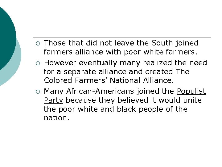 ¡ ¡ ¡ Those that did not leave the South joined farmers alliance with