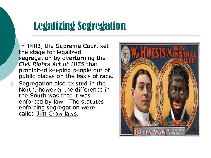 Legalizing Segregation ¡ ¡ In 1883, the Supreme Court set the stage for legalized