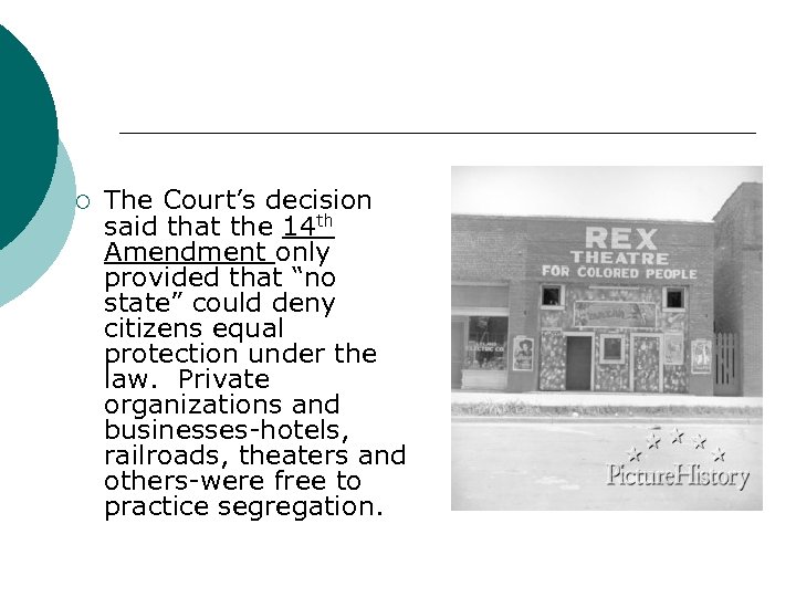 ¡ The Court’s decision said that the 14 th Amendment only provided that “no