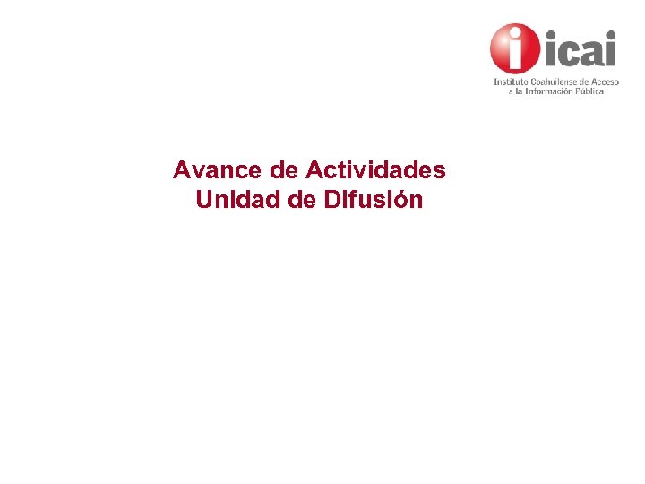 Avance de Actividades Unidad de Difusión 