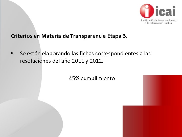Criterios en Materia de Transparencia Etapa 3. • Se están elaborando las fichas correspondientes