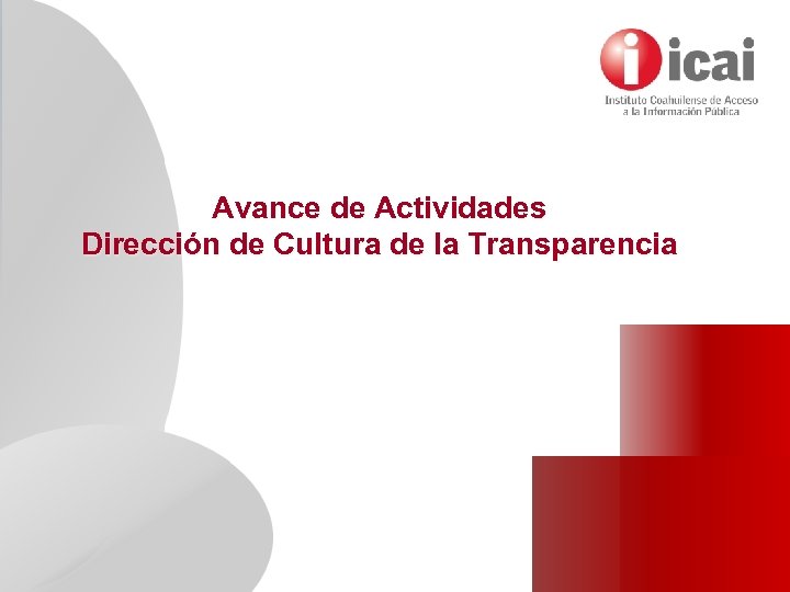 Avance de Actividades Dirección de Cultura de la Transparencia 