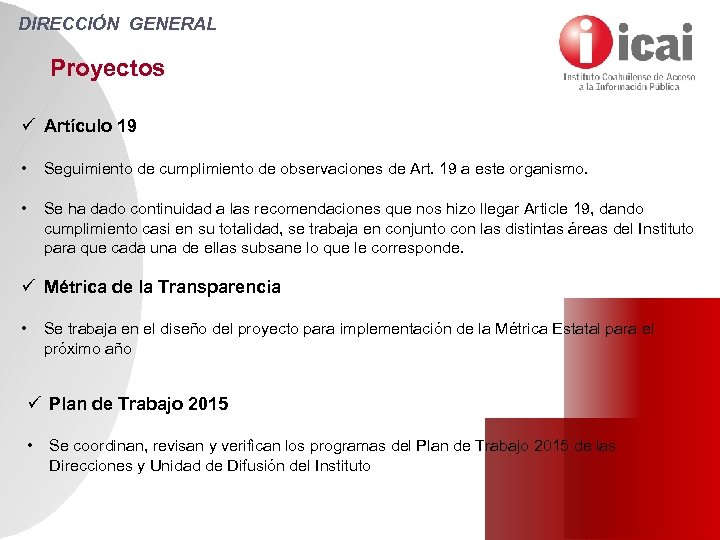 DIRECCIÓN GENERAL Proyectos ü Artículo 19 • Seguimiento de cumplimiento de observaciones de Art.