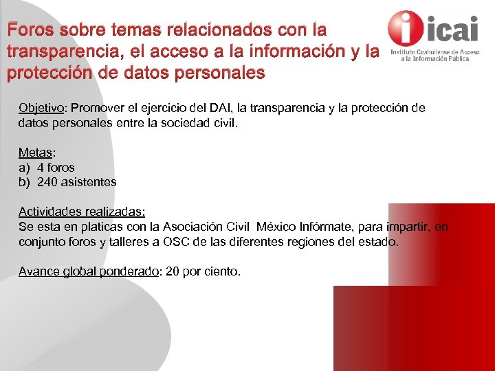 Foros sobre temas relacionados con la transparencia, el acceso a la información y la