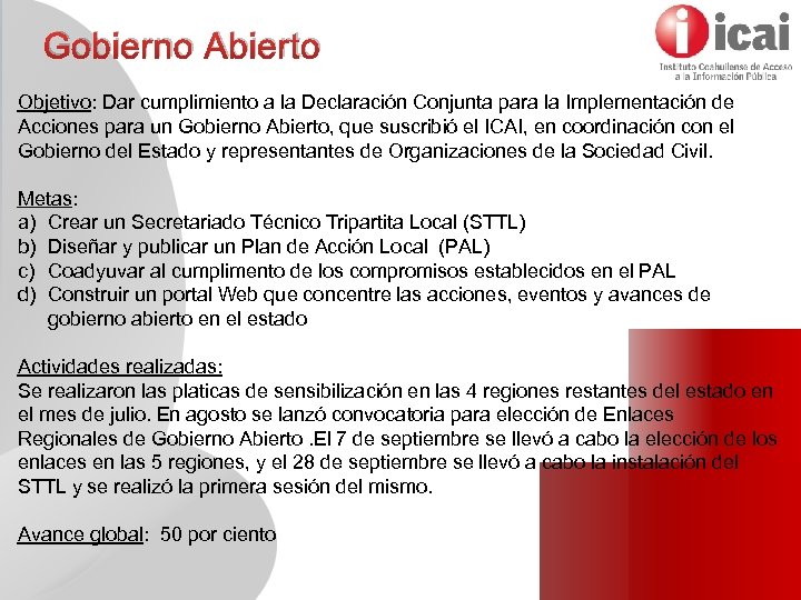 Gobierno Abierto Objetivo: Dar cumplimiento a la Declaración Conjunta para la Implementación de Acciones