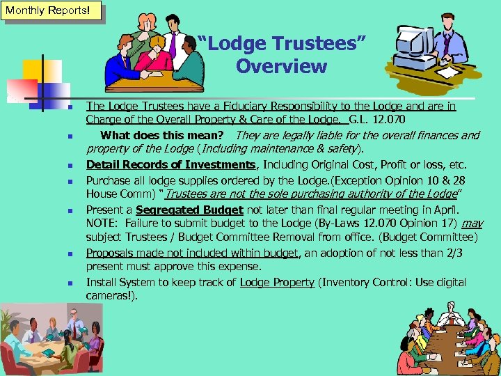 Monthly Reports! “Lodge Trustees” Overview n n n n The Lodge Trustees have a