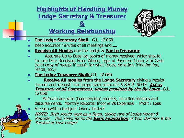 Highlights of Handling Money Lodge Secretary & Treasurer & Working Relationship n n n