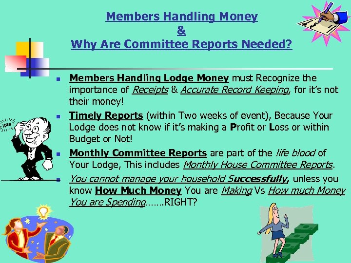 Members Handling Money & Why Are Committee Reports Needed? n n Members Handling Lodge