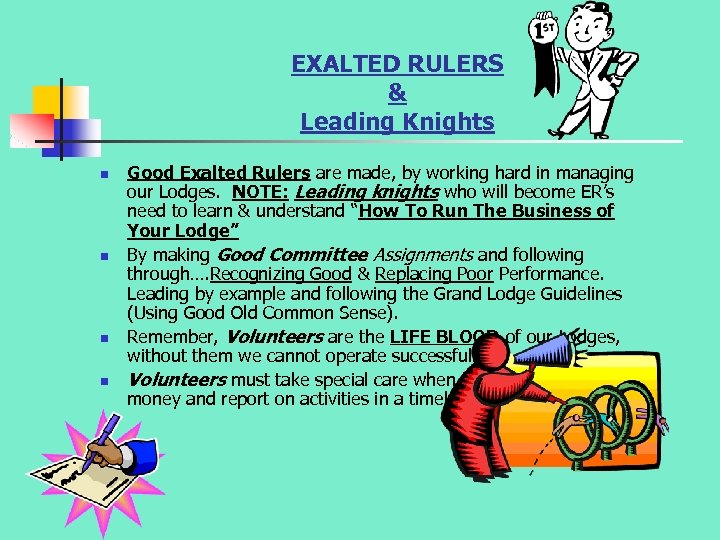 EXALTED RULERS & Leading Knights n n Good Exalted Rulers are made, by working