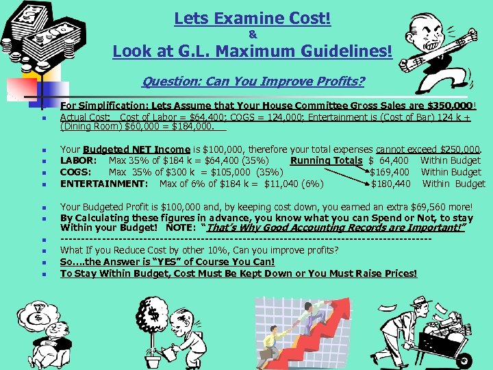 Lets Examine Cost! & Look at G. L. Maximum Guidelines! Question: Can You Improve