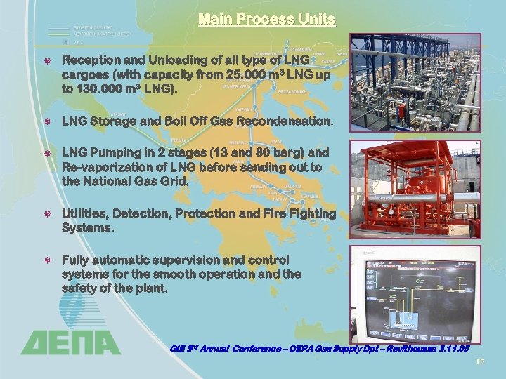 Main Process Units ¯ Reception and Unloading of all type of LNG cargoes (with
