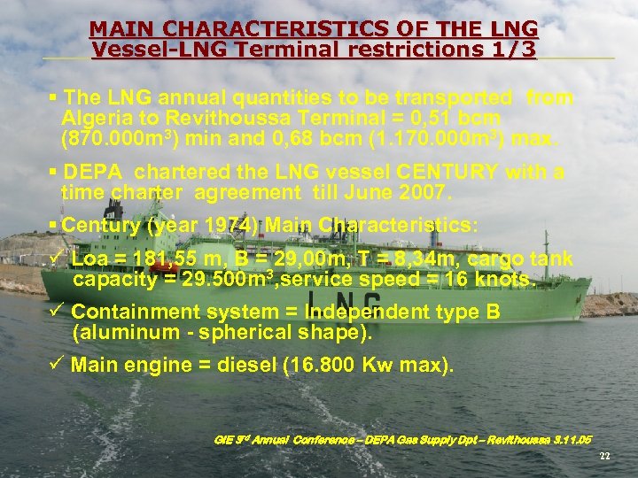 MAIN CHARACTERISTICS OF THE LNG Vessel-LNG Terminal restrictions 1/3 § The LNG annual quantities