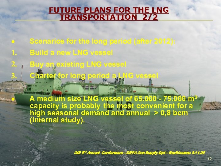 FUTURE PLANS FOR THE LNG TRANSPORTATION 2/2 · Scenarios for the long period (after