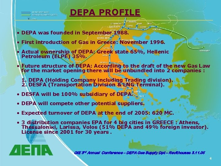DEPA PROFILE • DEPA was founded in September 1988. • First introduction of Gas