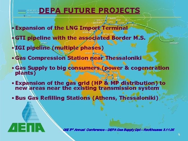 DEPA FUTURE PROJECTS • Expansion of the LNG Import Terminal • GTI pipeline with