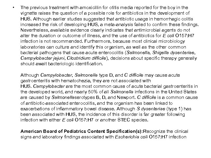  • The previous treatment with amoxicillin for otitis media reported for the boy