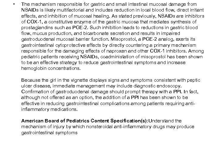  • The mechanism responsible for gastric and small intestinal mucosal damage from NSAIDs
