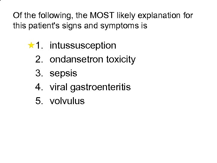 Of the following, the MOST likely explanation for this patient's signs and symptoms is