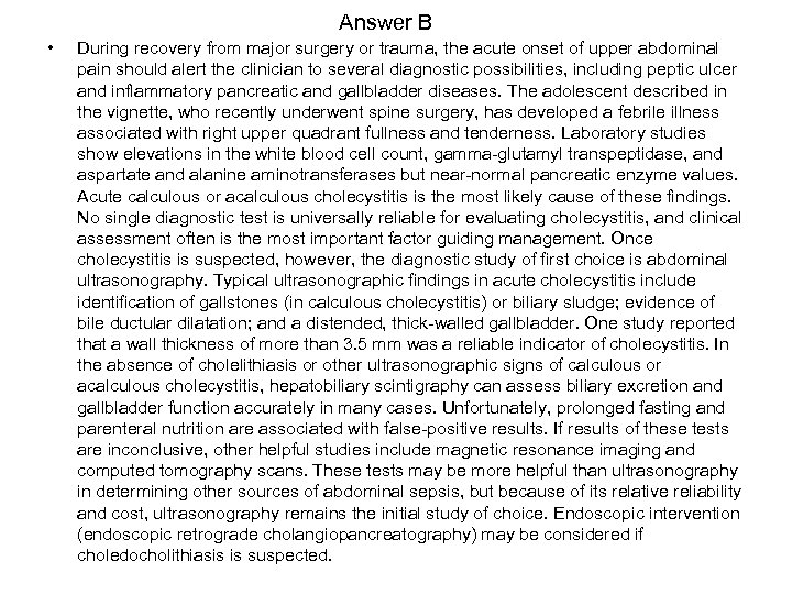 Answer B • During recovery from major surgery or trauma, the acute onset of