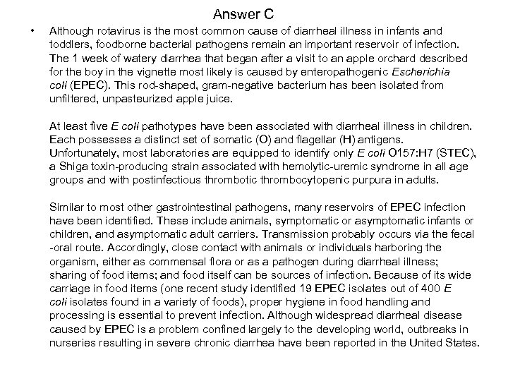 Answer C • Although rotavirus is the most common cause of diarrheal illness in